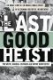 [The Last Good Heist 01] • The Last Good Heist